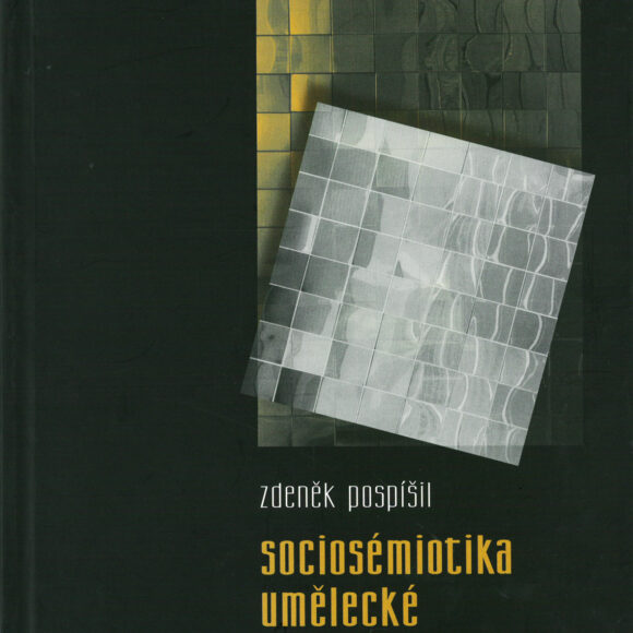 Sociosémiotika umělecké komunikace (česko-slovenská varianta). 