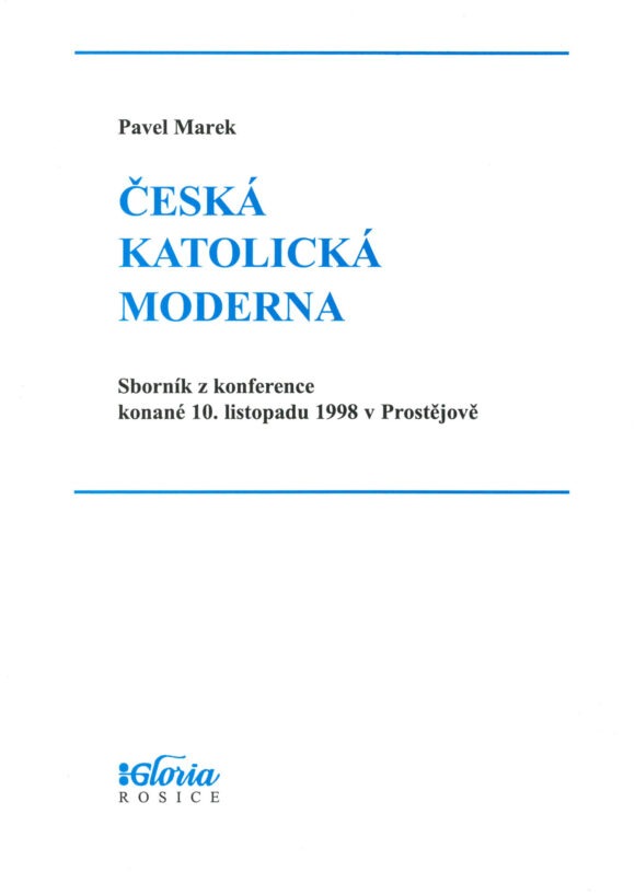 Česká Katolická moderna. Sborník z konference konané dne 10. 11. 1998